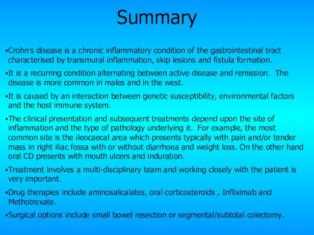 Summary Crohn’s disease is a chronic inflammatory condition of the gastrointestinal tract