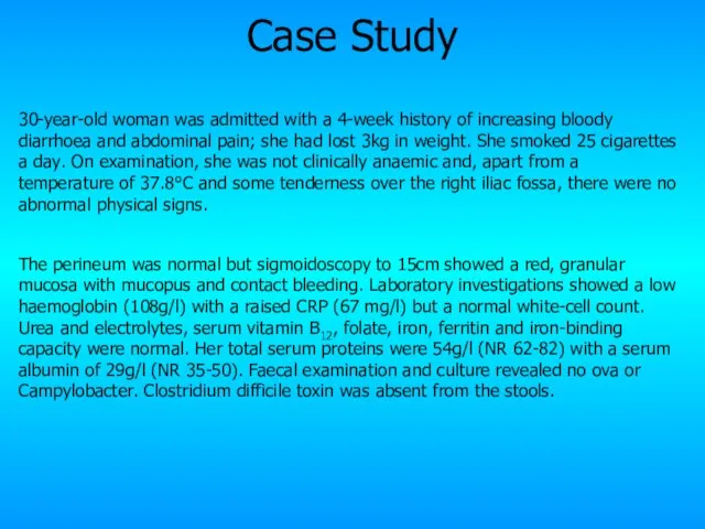 Case Study 30-year-old woman was admitted with a 4-week history of increasing