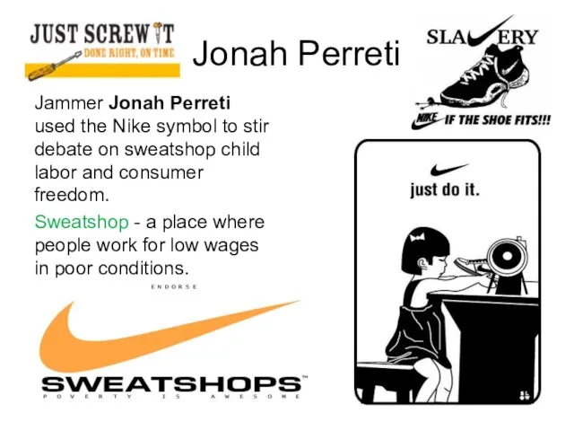 Jonah Perreti Jammer Jonah Perreti used the Nike symbol to stir debate