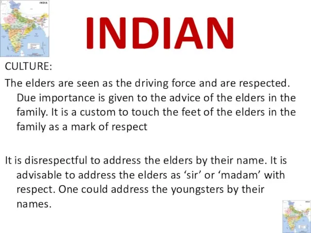 CULTURE: The elders are seen as the driving force and are respected.