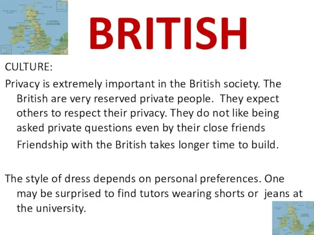 CULTURE: Privacy is extremely important in the British society. The British are