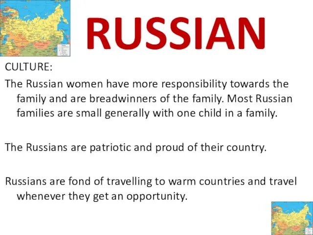 CULTURE: The Russian women have more responsibility towards the family and are