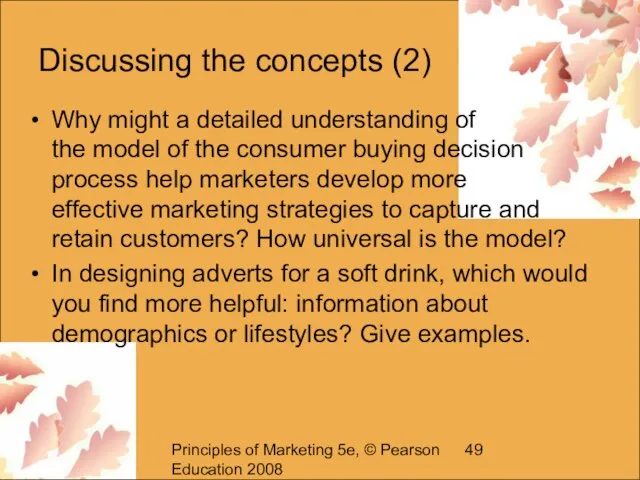 Principles of Marketing 5e, © Pearson Education 2008 Discussing the concepts (2)