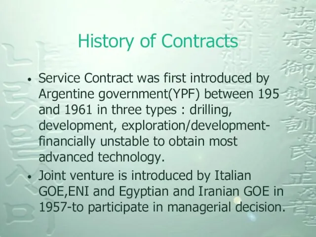 History of Contracts Service Contract was first introduced by Argentine government(YPF) between
