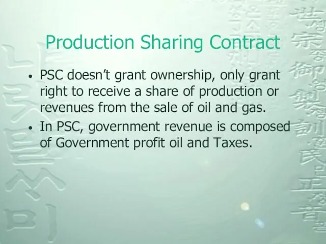 Production Sharing Contract PSC doesn’t grant ownership, only grant right to receive