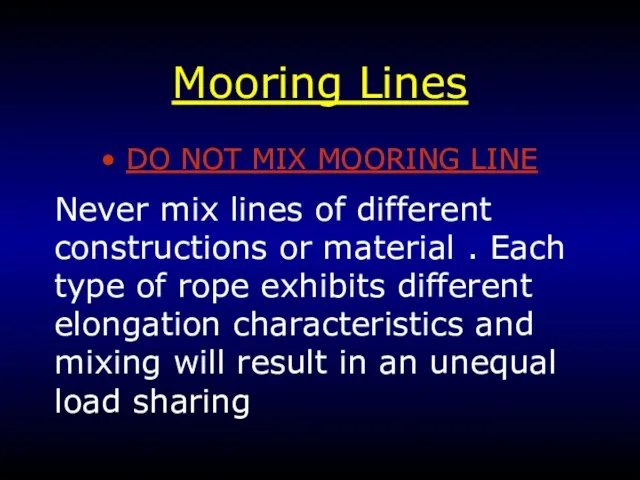 Mooring Lines DO NOT MIX MOORING LINE Never mix lines of different
