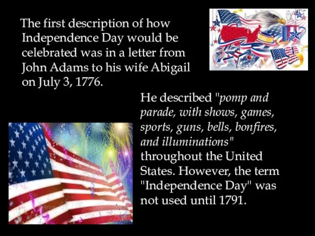 The first description of how Independence Day would be celebrated was in
