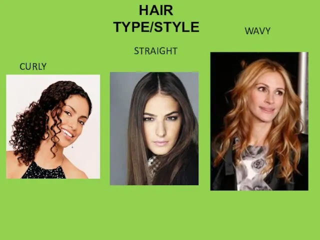 WAVY STRAIGHT CURLY HAIR TYPE/STYLE