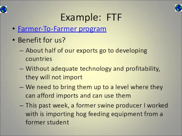 Example: FTF Farmer-To-Farmer program Benefit for us? About half of our exports