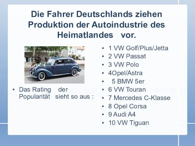 Die Fahrer Deutschlands ziehen Produktion der Autoindustrie des Heimatlandes vor. Das Rating