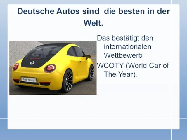 Deutsche Autos sind die besten in der Welt. Das bestätigt den internationalen