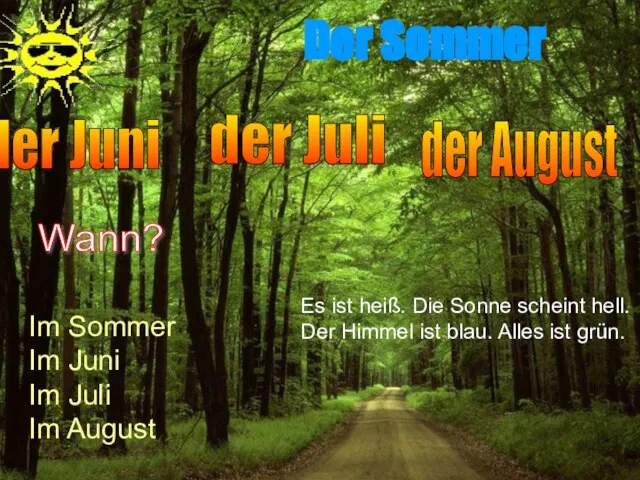 der Juni der Juli der August Im Sommer Im Juni Im Juli