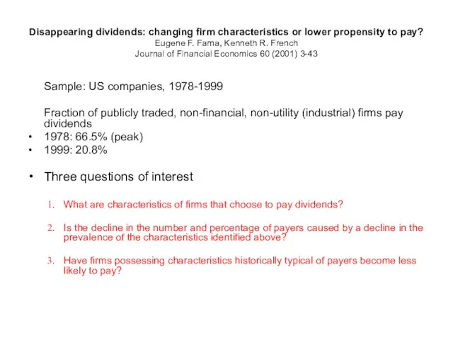 Disappearing dividends: changing firm characteristics or lower propensity to pay? Eugene F.