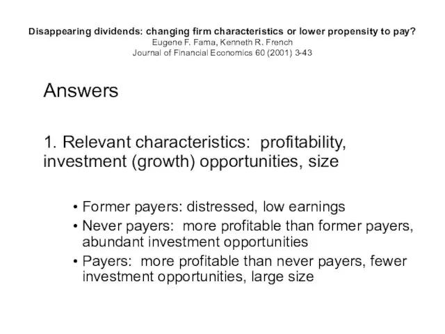 Disappearing dividends: changing firm characteristics or lower propensity to pay? Eugene F.