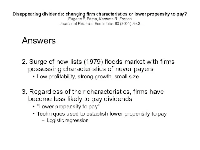 Disappearing dividends: changing firm characteristics or lower propensity to pay? Eugene F.