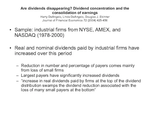 Are dividends disappearing? Dividend concentration and the consolidation of earnings Harry DeAngelo,