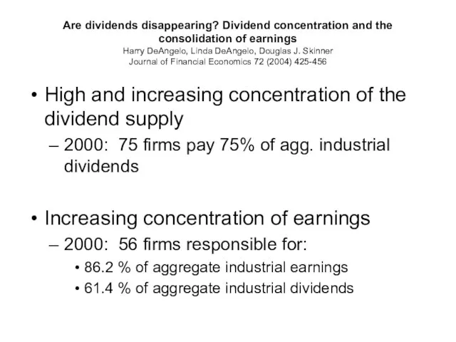 Are dividends disappearing? Dividend concentration and the consolidation of earnings Harry DeAngelo,