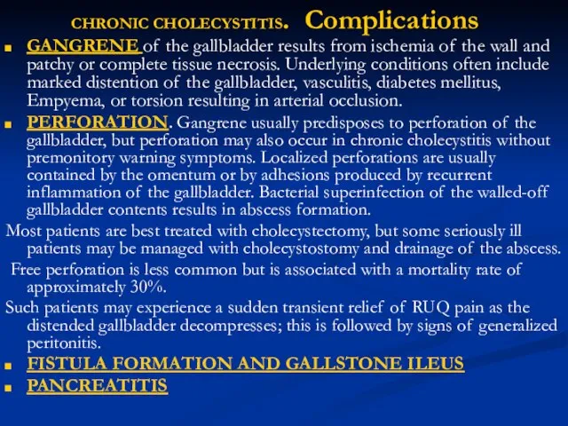 CHRONIC CHOLECYSTITIS. Complications GANGRENE of the gallbladder results from ischemia of the