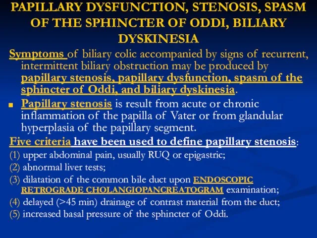 PAPILLARY DYSFUNCTION, STENOSIS, SPASM OF THE SPHINCTER OF ODDI, BILIARY DYSKINESIA Symptoms