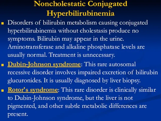 Noncholestatic Conjugated Hyperbilirubinemia Disorders of bilirubin metabolism causing conjugated hyperbilirubinemia without cholestasis