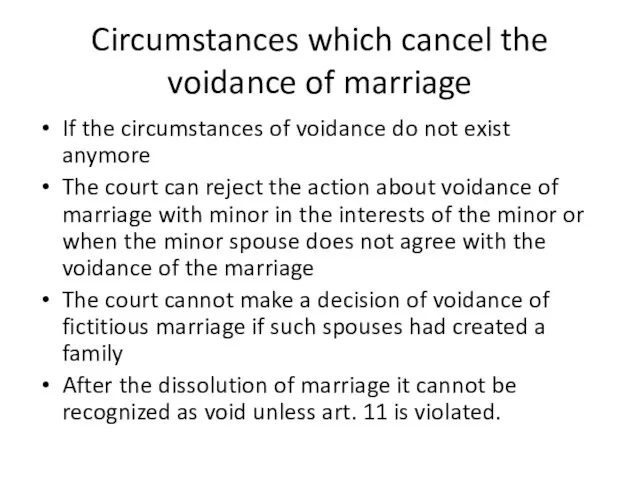 Circumstances which cancel the voidance of marriage If the circumstances of voidance