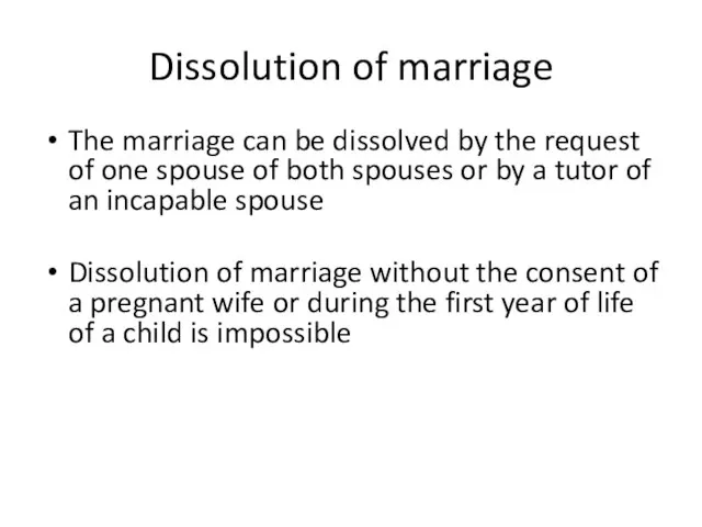 Dissolution of marriage The marriage can be dissolved by the request of