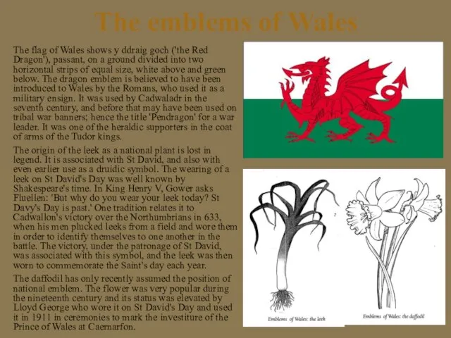 The emblems of Wales The flag of Wales shows y ddraig goch