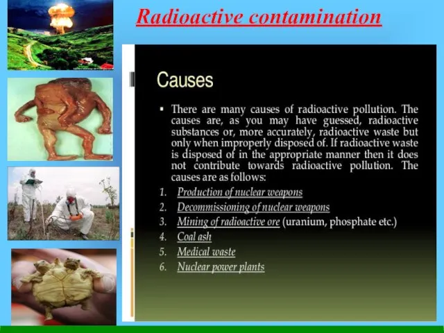 Radioactive contamination - the most dangerous form of physical pollution associated with