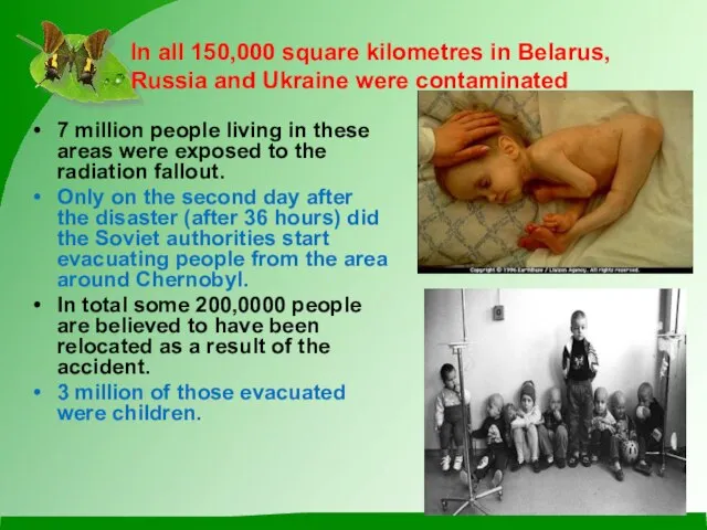 In all 150,000 square kilometres in Belarus, Russia and Ukraine were contaminated