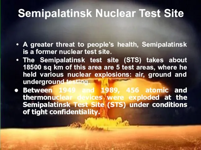 Semipalatinsk Nuclear Test Site A greater threat to people's health, Semipalatinsk is