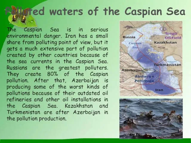 Polluted waters of the Caspian Sea The Caspian Sea is in serious