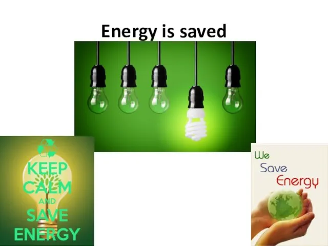 Energy is saved