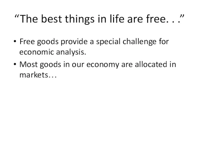 “The best things in life are free. . .” Free goods provide
