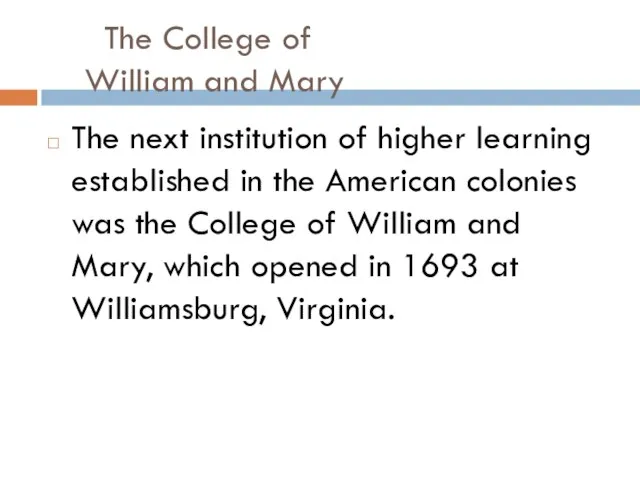 The College of William and Mary The next institution of higher learning