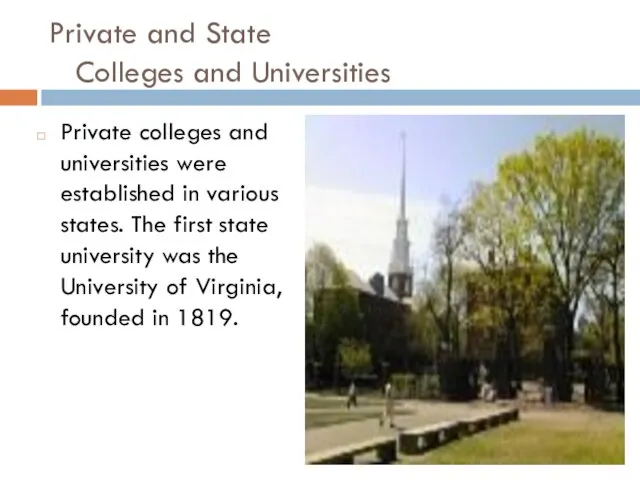 Private and State Colleges and Universities Private colleges and universities were established