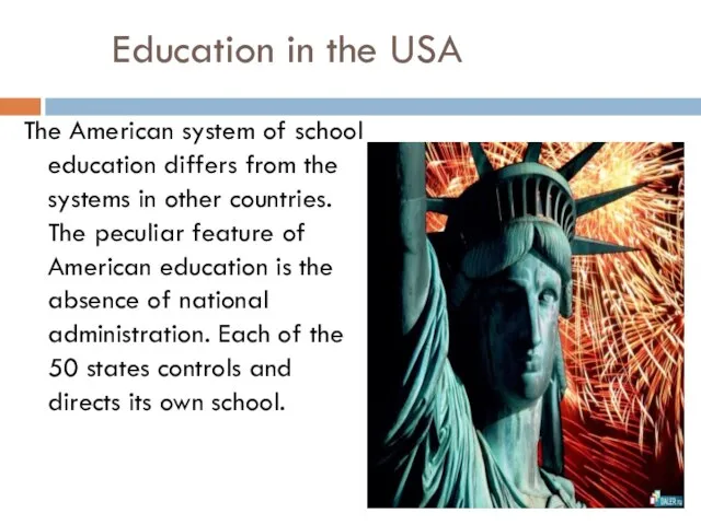 Education in the USA The American system of school education differs from