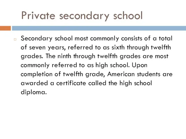Private secondary school Secondary school most commonly consists of a total of