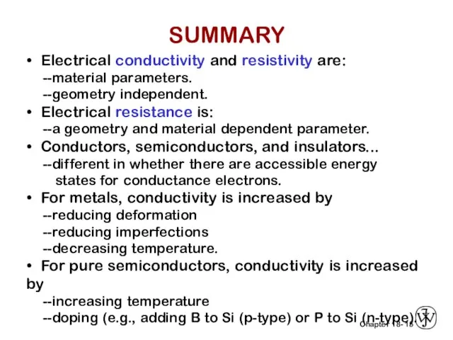 15 • Electrical conductivity and resistivity are: --material parameters. --geometry independent. •