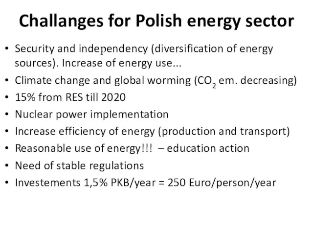 Challanges for Polish energy sector Security and independency (diversification of energy sources).