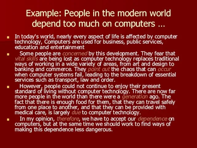 In today's world, nearly every aspect of life is affected by computer