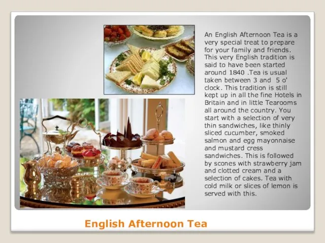 English Afternoon Tea An English Afternoon Tea is a very special treat