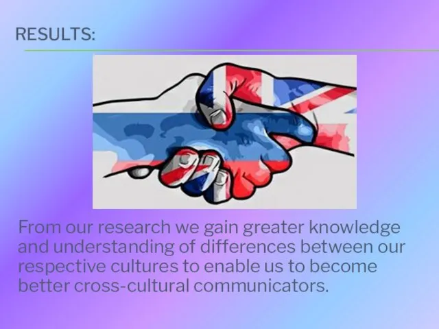 RESULTS: From our research we gain greater knowledge and understanding of differences