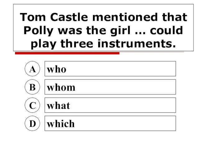 Tom Castle mentioned that Polly was the girl … could play three