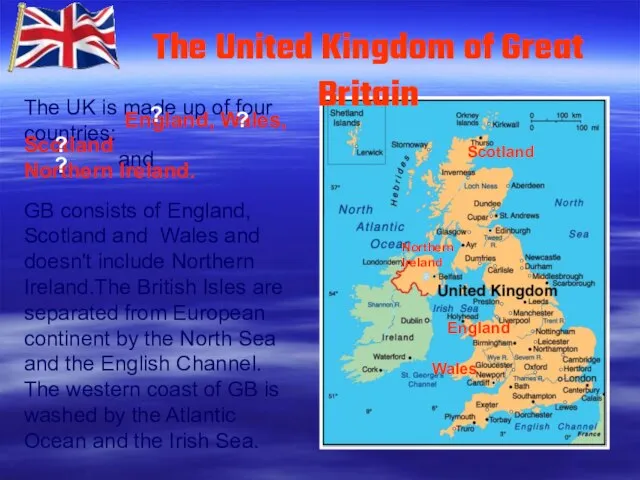 The UK is made up of four countries: . and GB consists