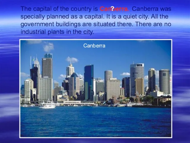 The capital of the country is Canberra was specially planned as a