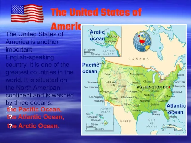 The United States of America is another important English-speaking country. It is