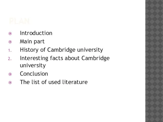 PLAN Introduction Main part History of Cambridge university Interesting facts about Cambridge