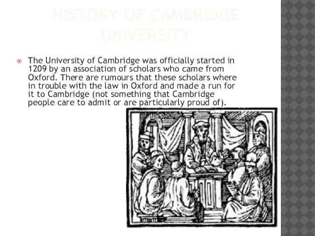 HISTORY OF CAMBRIDGE UNIVERSITY The University of Cambridge was officially started in