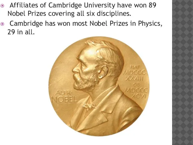 Affiliates of Cambridge University have won 89 Nobel Prizes covering all six