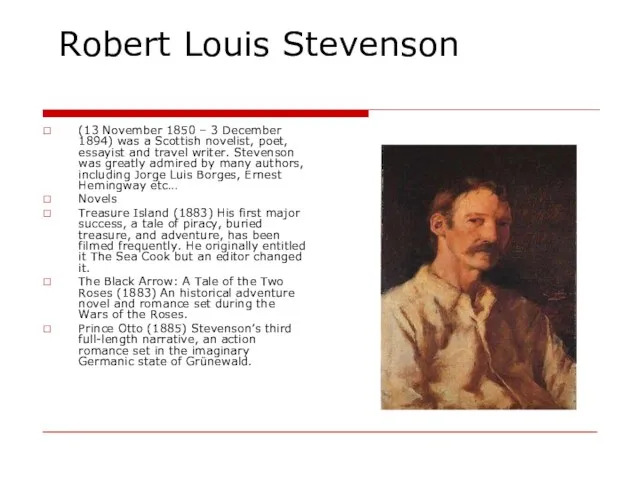 Robert Louis Stevenson (13 November 1850 – 3 December 1894) was a